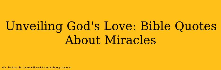 Unveiling God's Love: Bible Quotes About Miracles