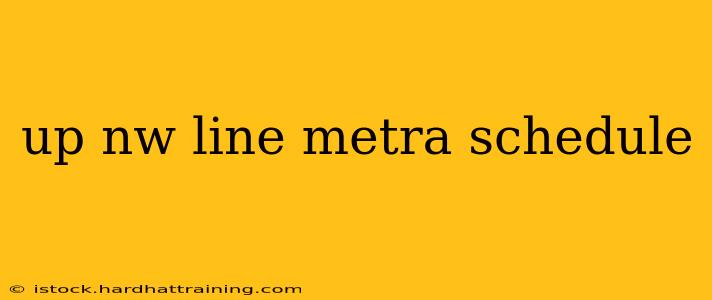 up nw line metra schedule