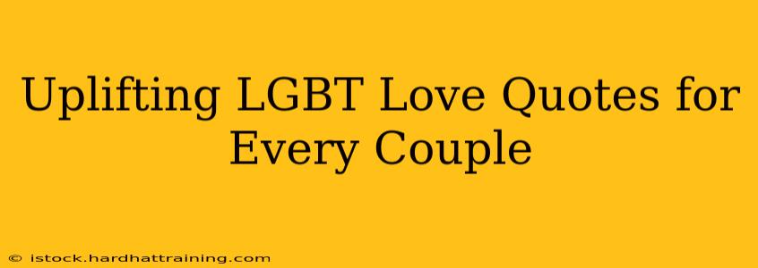 Uplifting LGBT Love Quotes for Every Couple
