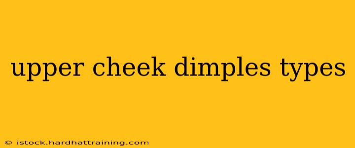 upper cheek dimples types