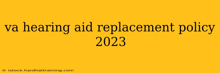 va hearing aid replacement policy 2023