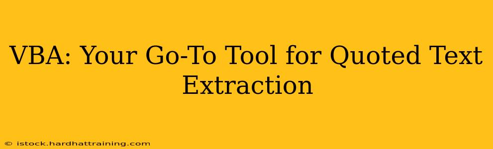 VBA: Your Go-To Tool for Quoted Text Extraction