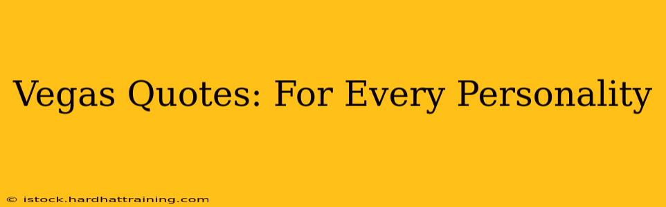 Vegas Quotes: For Every Personality