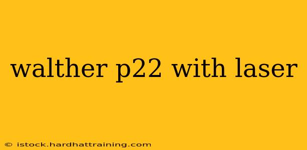 walther p22 with laser