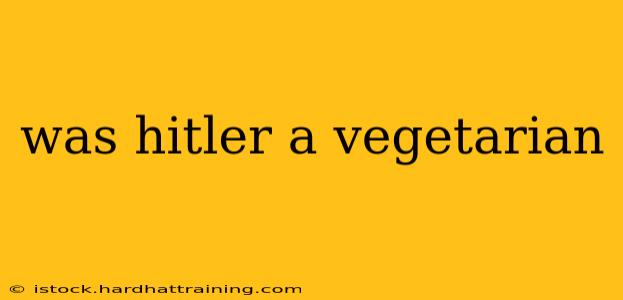 was hitler a vegetarian