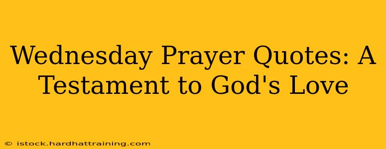 Wednesday Prayer Quotes: A Testament to God's Love