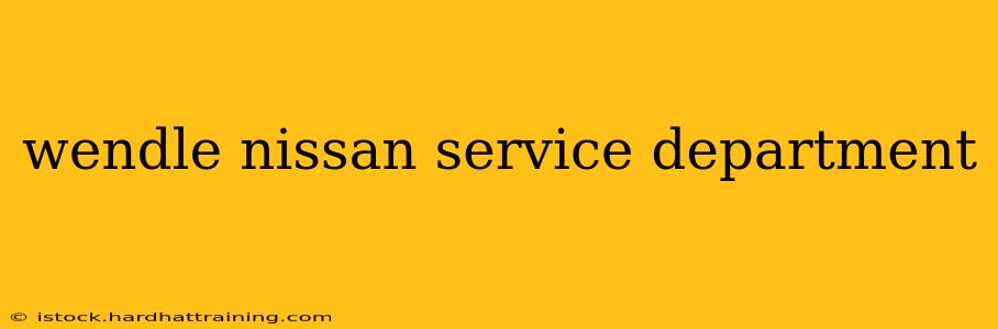 wendle nissan service department