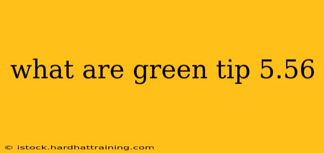 what are green tip 5.56