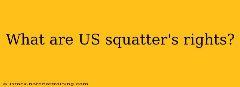 What are US squatter's rights?