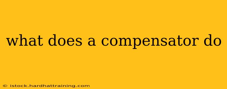what does a compensator do