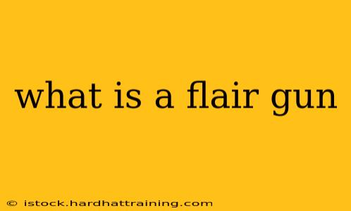what is a flair gun