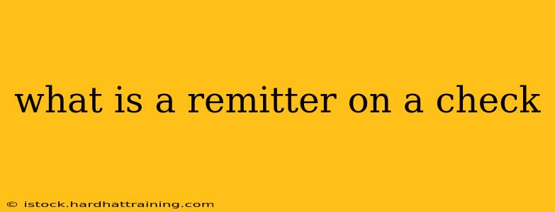 what is a remitter on a check