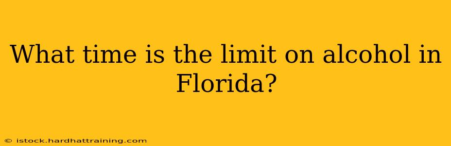 What time is the limit on alcohol in Florida?