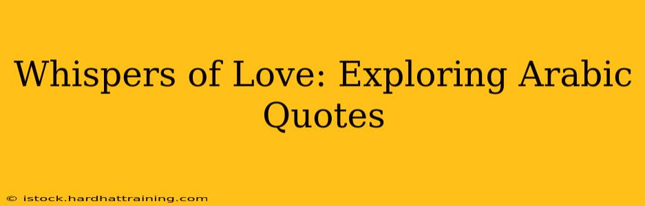Whispers of Love: Exploring Arabic Quotes