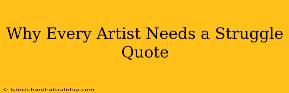 Why Every Artist Needs a Struggle Quote