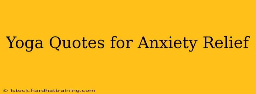 Yoga Quotes for Anxiety Relief