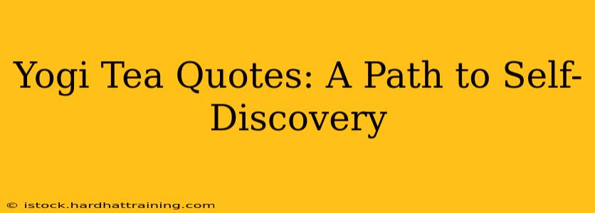 Yogi Tea Quotes: A Path to Self-Discovery